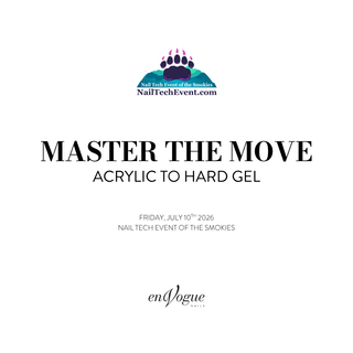 Master the Move • Acrylic to Hard Gel - Gatlinburg, TN
